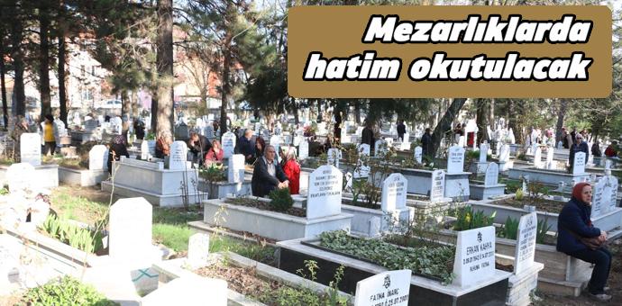 MEZARLIKLARDA HATİM DUASI YAPILACAK