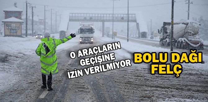 O ARAÇLARIN GEÇİŞİNE İZİN VERİLMİYOR