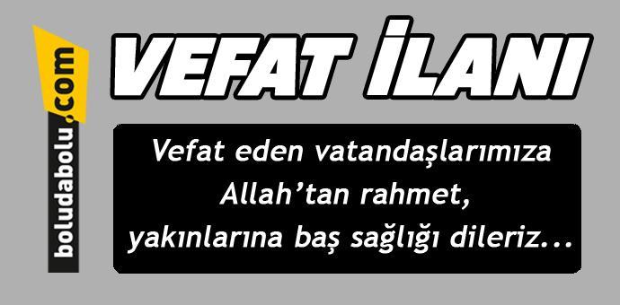 Bolu’da vefat edenler 03 Şubat 2019 Pazar Bolu’da vefat edenler 03 Şubat 2019 Pazar