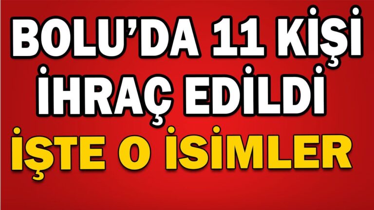 11 KİŞİ İHRAÇ EDİLDİ