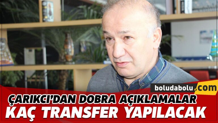 ÇARIKCI’DAN DOBRA AÇIKLAMALAR