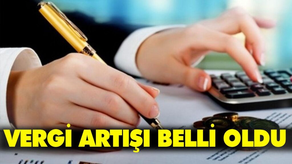 VERGİ DİLİMLERİNDEKİ ARTIŞ BELLİ OLDU VERGİ DİLİMLERİNDEKİ ARTIŞ BELLİ OLDU