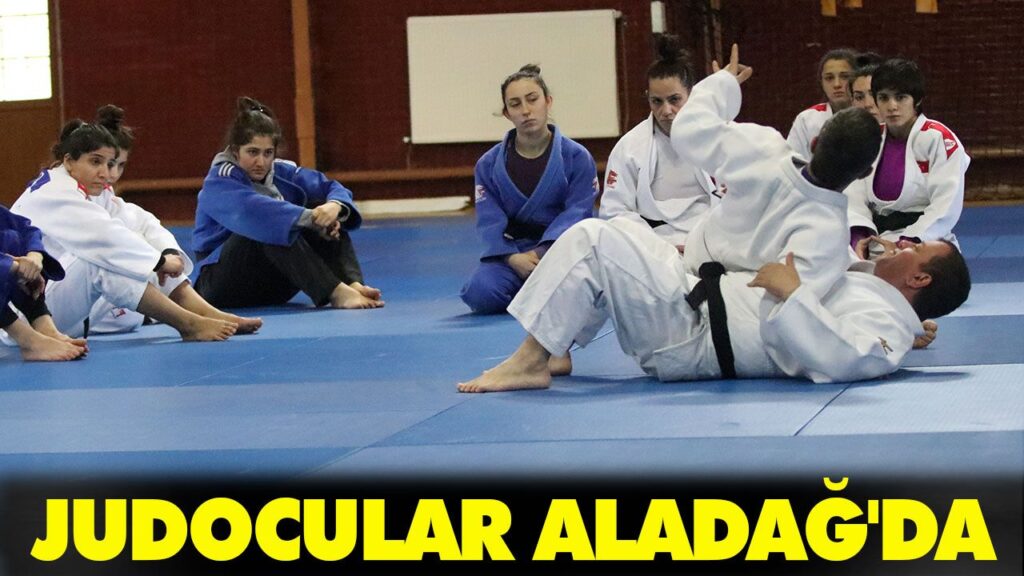JUDOCULAR ALADAĞ’DA JUDOCULAR ALADAĞ’DA