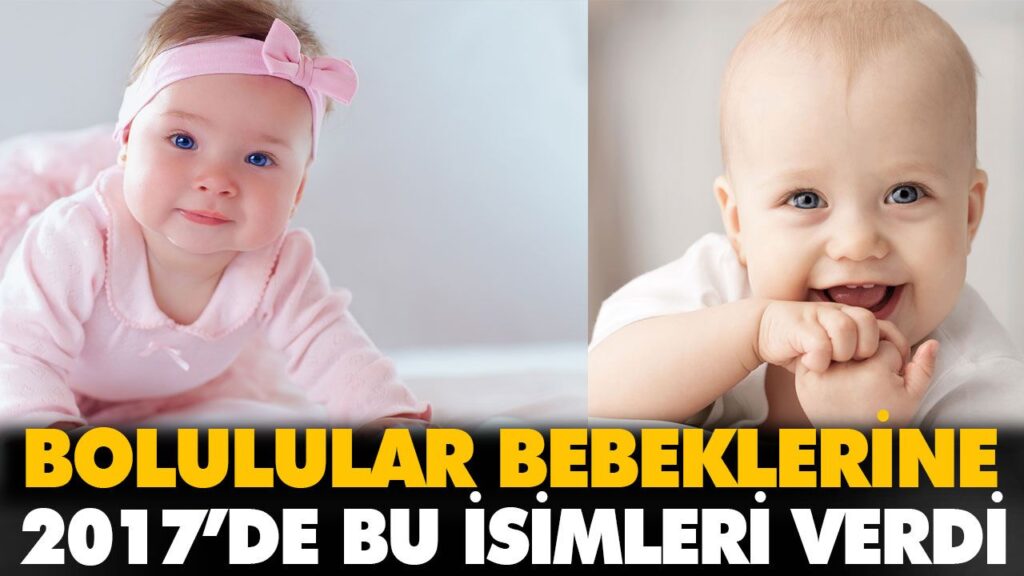 2017’de En Çok Tercih Edilen Çocuk İsimleri 2017’de En Çok Tercih Edilen Çocuk İsimleri