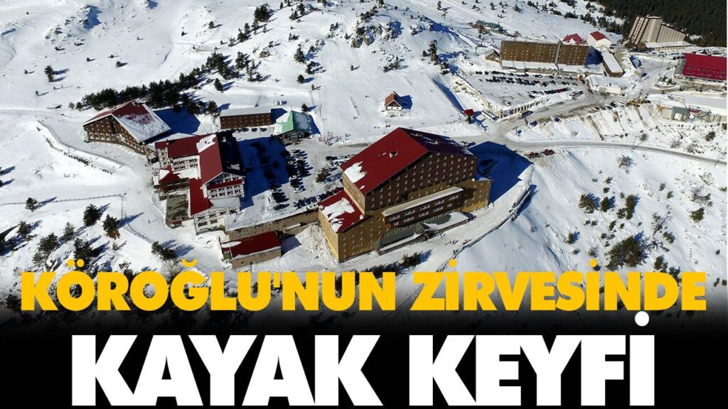 KÖROĞLU’NUN ZİRVESİNDE KAYAK KEYFİ KÖROĞLU’NUN ZİRVESİNDE KAYAK KEYFİ