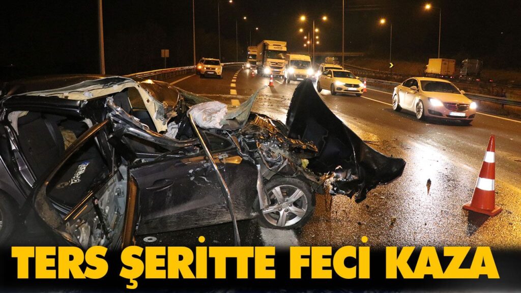 TERS ŞERİTTE GİDEN OTOMOBİLLE ÇARPIŞTI TERS ŞERİTTE GİDEN OTOMOBİLLE ÇARPIŞTI
