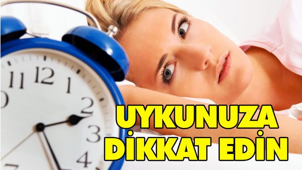 UYKUNUZA DİKKAT EDİN UYKUNUZA DİKKAT EDİN