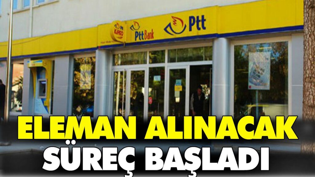 PTT ELEMAN ALACAK PTT ELEMAN ALACAK