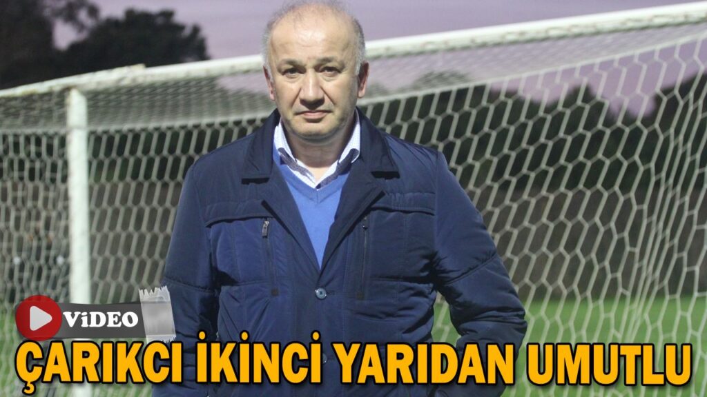 ÇARIKCI, İKİNCİ YARIDAN UMUTLU ÇARIKCI, İKİNCİ YARIDAN UMUTLU