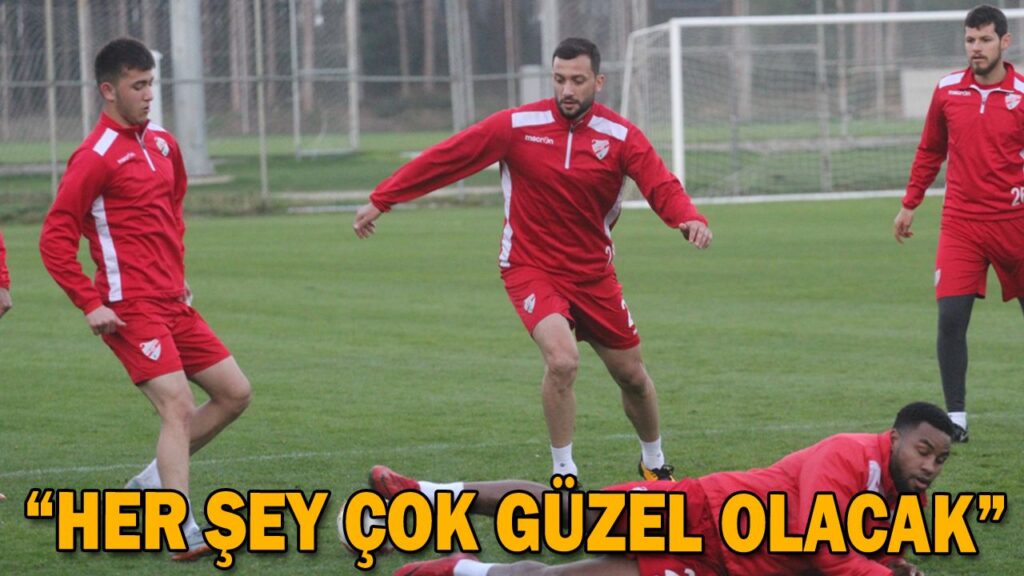 “HER ŞEY ÇOK GÜZEL OLACAK” “HER ŞEY ÇOK GÜZEL OLACAK”