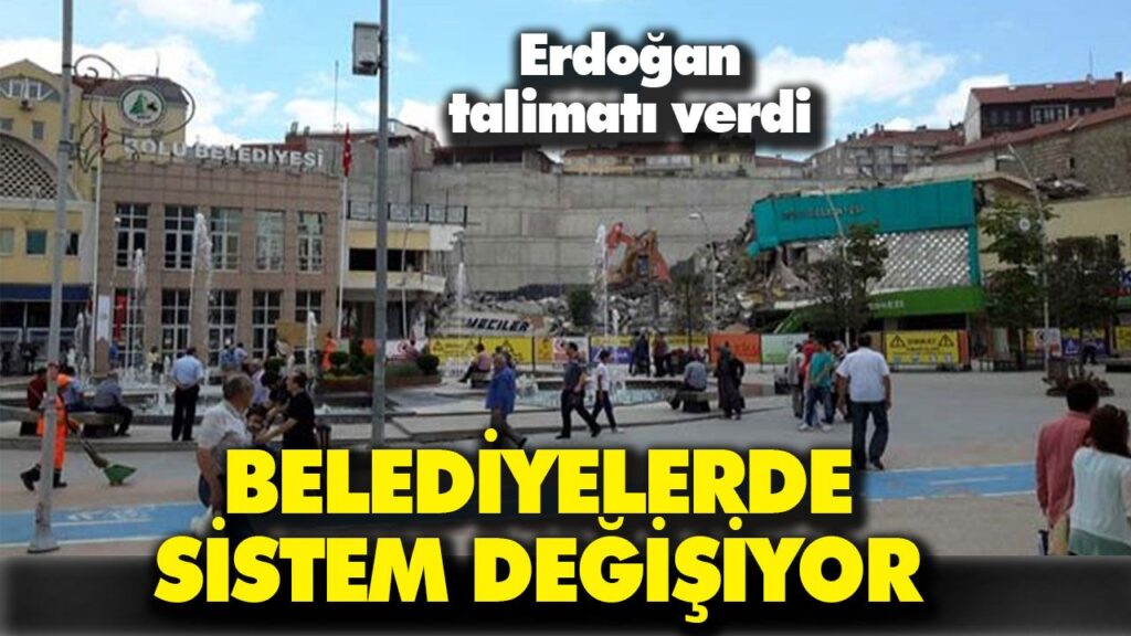 BELEDİYELERDE SİSTEM DEĞİŞİYOR BELEDİYELERDE SİSTEM DEĞİŞİYOR