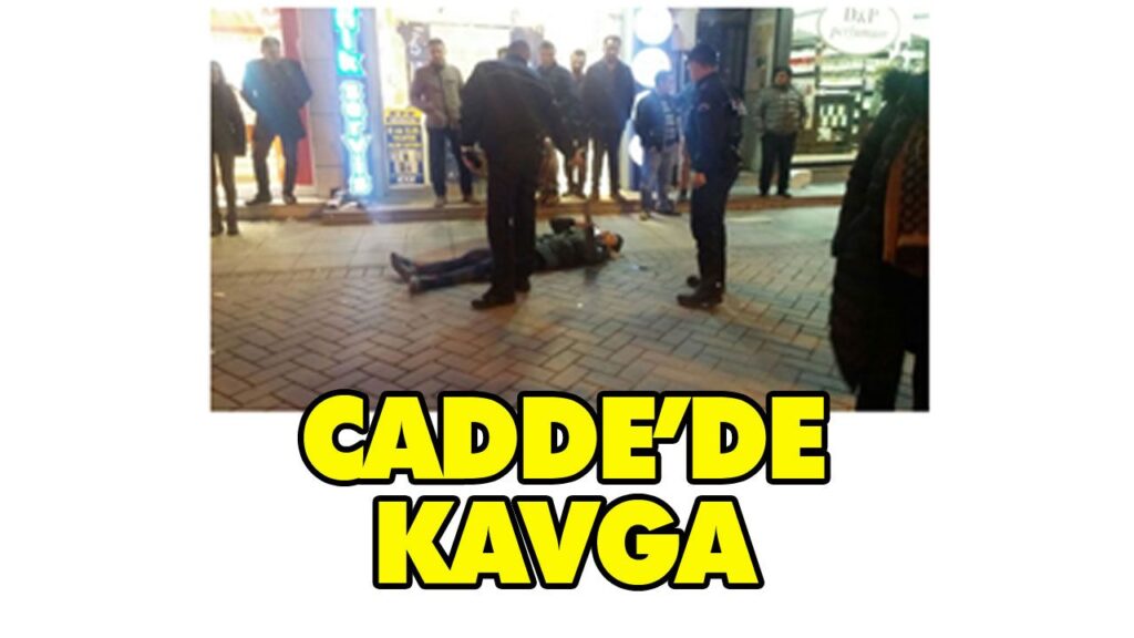 İZZET BAYSAL CADDESİNDE KAVGA İZZET BAYSAL CADDESİNDE KAVGA