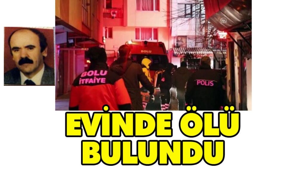 EVİNDE ÖLÜ BULUNDU EVİNDE ÖLÜ BULUNDU