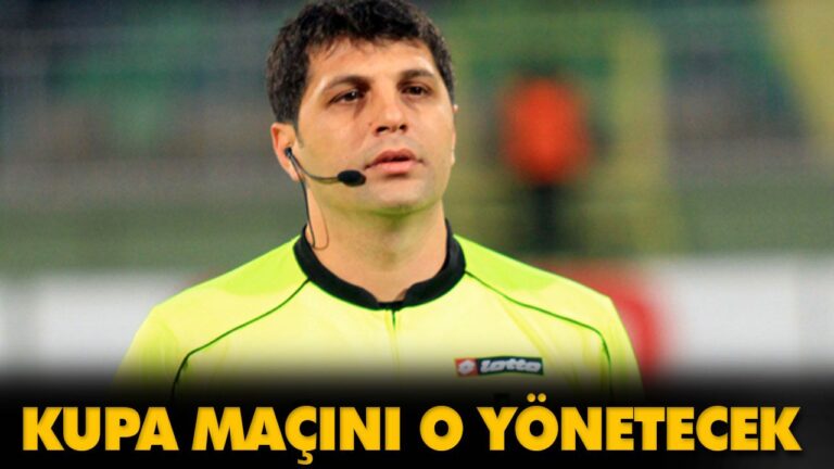 KUPA MAÇINI O YÖNETECEK