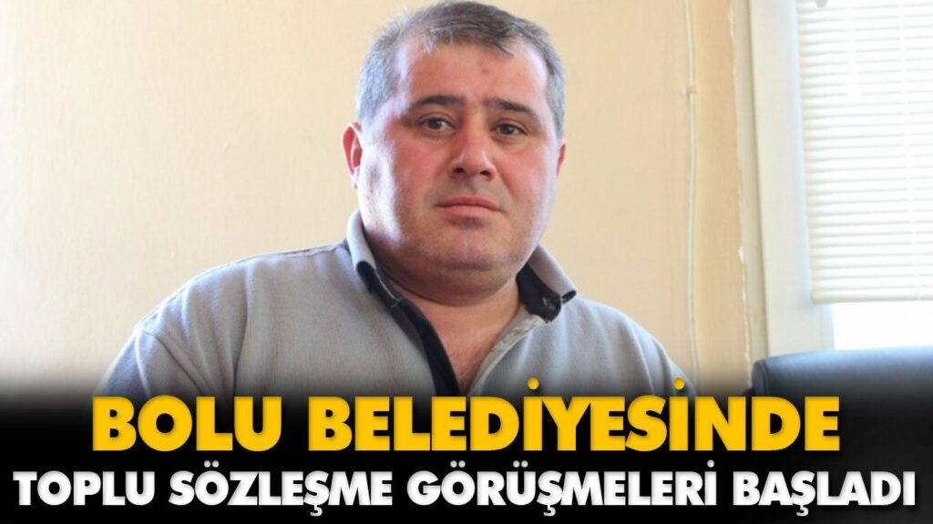 BOLU BELEDİYESİNDE TOPLU SÖZLEŞME GÖRÜŞMELERİ BAŞL BOLU BELEDİYESİNDE TOPLU SÖZLEŞME GÖRÜŞMELERİ BAŞL