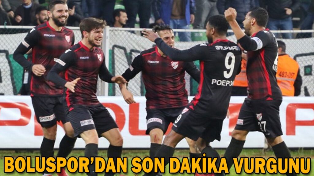 BOLUSPOR’DAN SON DAKİKA VURGUNU