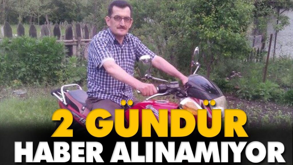 2 GÜNDÜR HABER ALINAMIYOR