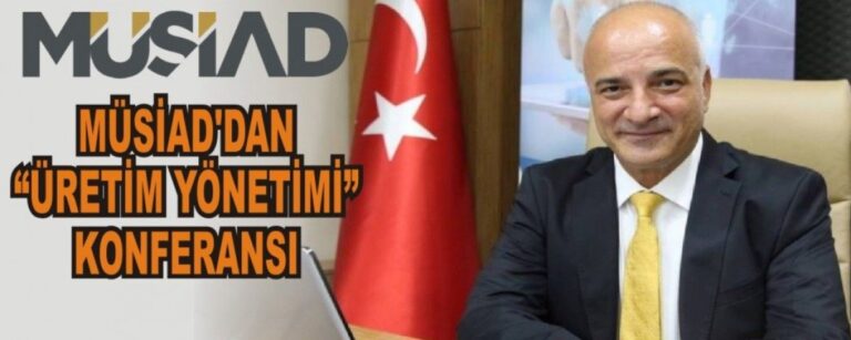MÜSİAD’DAN ÖNEMİ KONFERANS