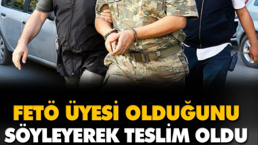 FETÖ ÜYESİ OLDUĞUNU SÖYLEYEREK TESLİM OLDU FETÖ ÜYESİ OLDUĞUNU SÖYLEYEREK TESLİM OLDU