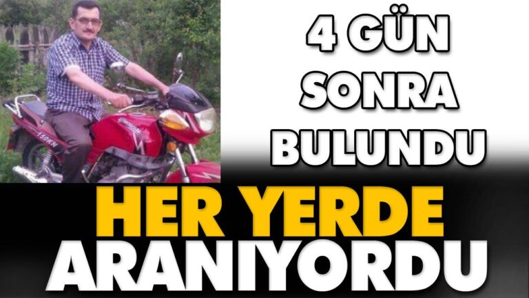 4 GÜN SONRA BULUNDU