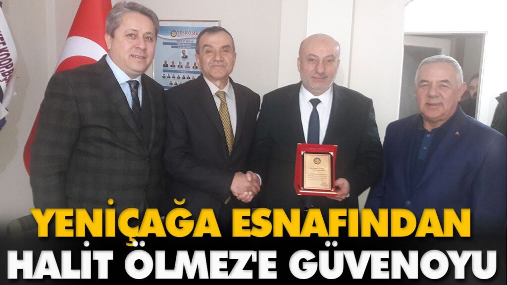YENİÇAĞA ESNAFINDAN HALİT ÖLMEZ’E GÜVENOYU YENİÇAĞA ESNAFINDAN HALİT ÖLMEZ’E GÜVENOYU