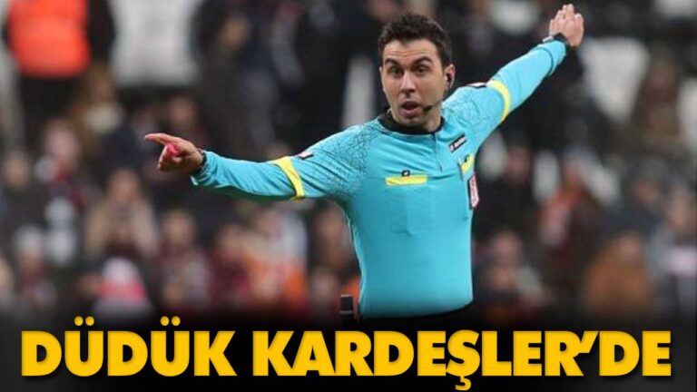 DÜDÜK KARDEŞLER’DE