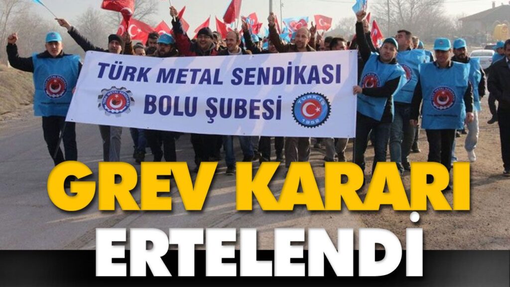 METAL İŞÇİLERİNİN GREV KARARI ERTELENDİ METAL İŞÇİLERİNİN GREV KARARI ERTELENDİ