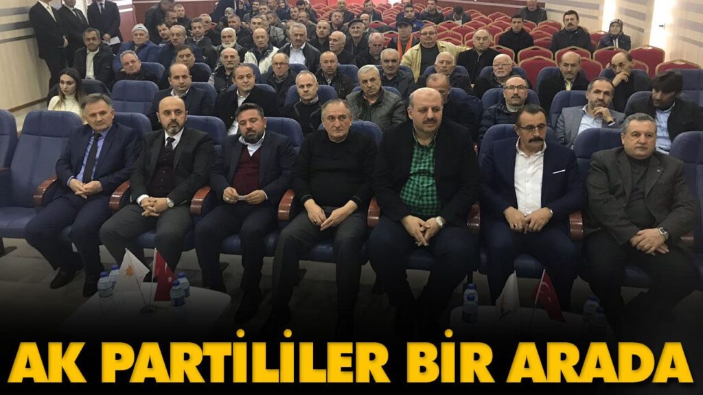 AK PARTİLİLER BİR ARADA