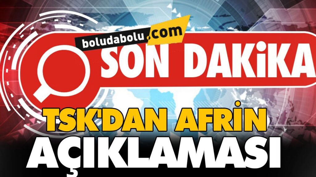 TSK’dan Afrin açıklaması TSK’dan Afrin açıklaması