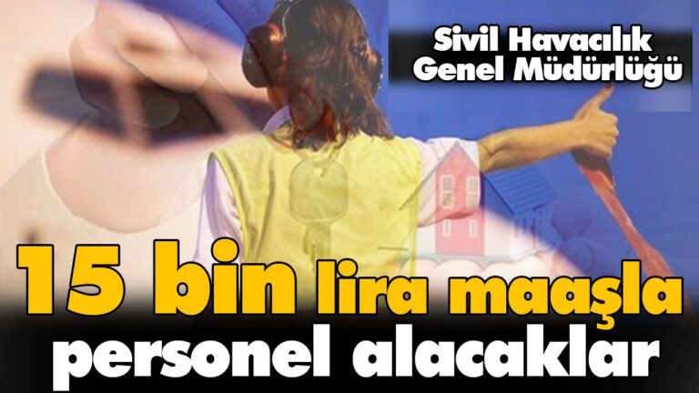 TAM 15 BİN TL MAAŞ