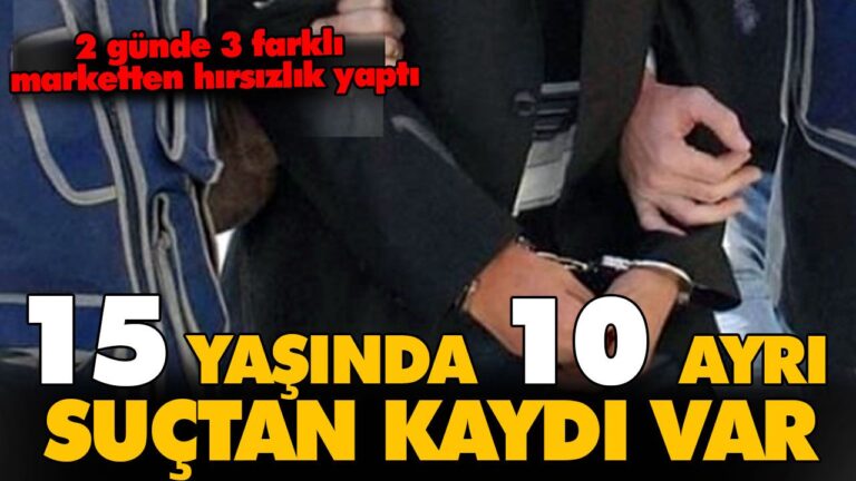15 yaşında 10 suç…
