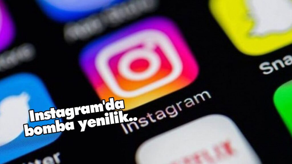 Instagram’da bomba yenilik.. Instagram’da bomba yenilik..