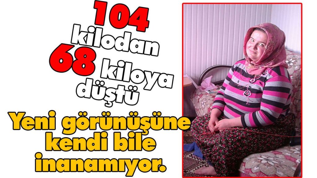 104 kilodan 68 kiloya düştü 104 kilodan 68 kiloya düştü