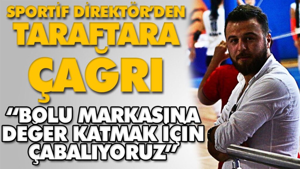 SPORTİF DİREKTÖR’DEN TARAFTARA ÇAĞRI SPORTİF DİREKTÖR’DEN TARAFTARA ÇAĞRI