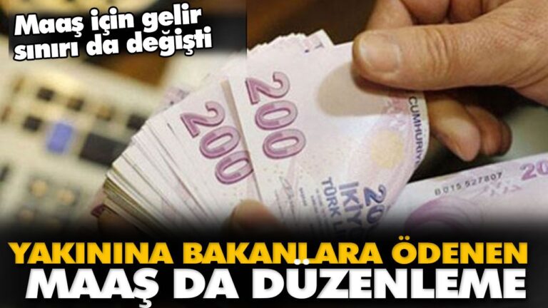 Maaş için gelir sınırı da değişti
