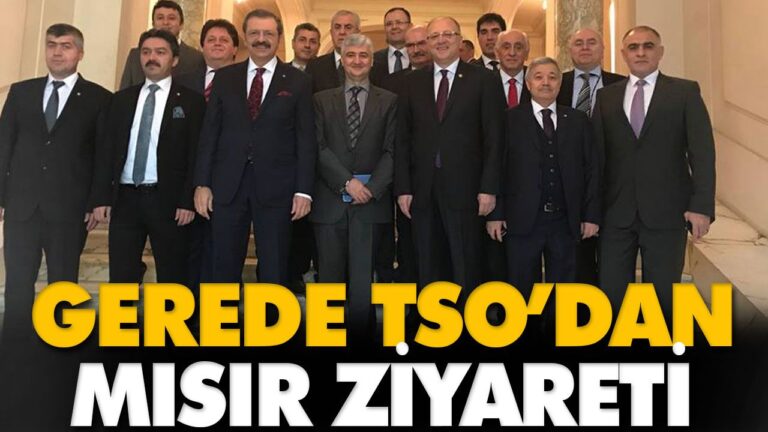 GEREDE TSO’DAN MISIR ZİYARETİ