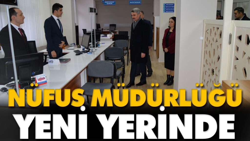 NÜFUS MÜDÜRLÜĞÜ YENİ YERİNDE