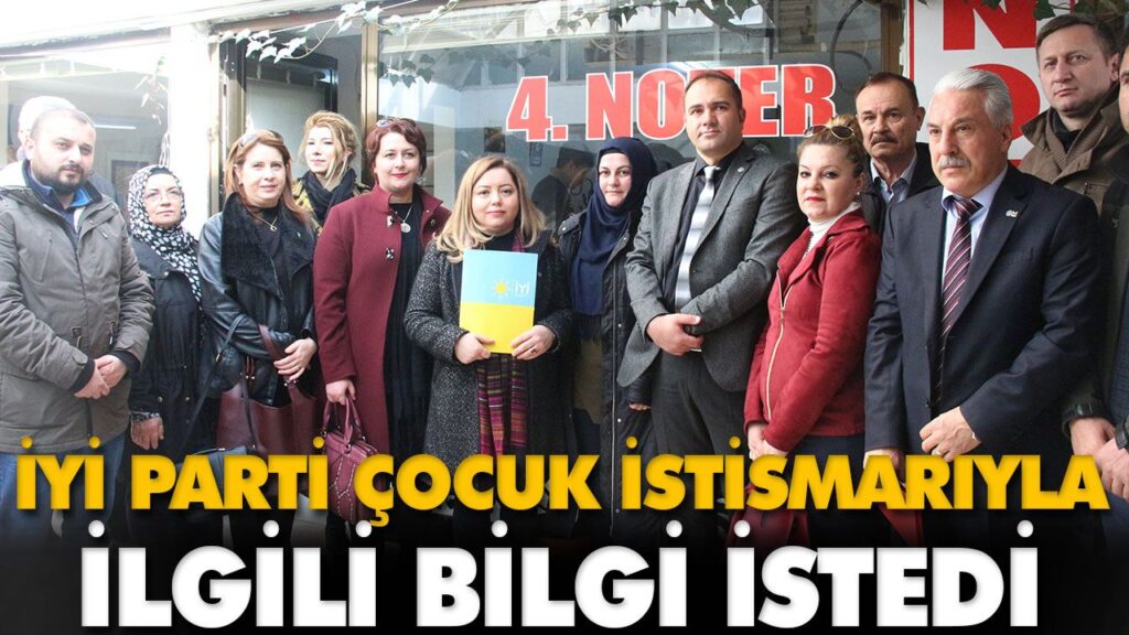 İYİ PARTİ ÇOCUK İSTİSMARIYLA İLGİLİ BİLGİ İSTEDİ İYİ PARTİ ÇOCUK İSTİSMARIYLA İLGİLİ BİLGİ İSTEDİ