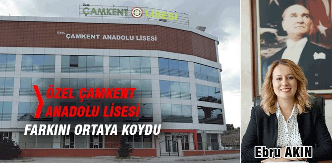 Özel Çamkent Anadolu Lisesi fark yarattı Özel Çamkent Anadolu Lisesi fark yarattı