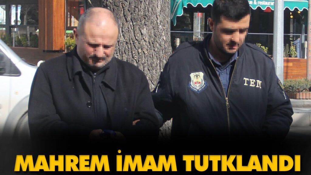 MAHREM İMAM TUTKLANDI MAHREM İMAM TUTKLANDI