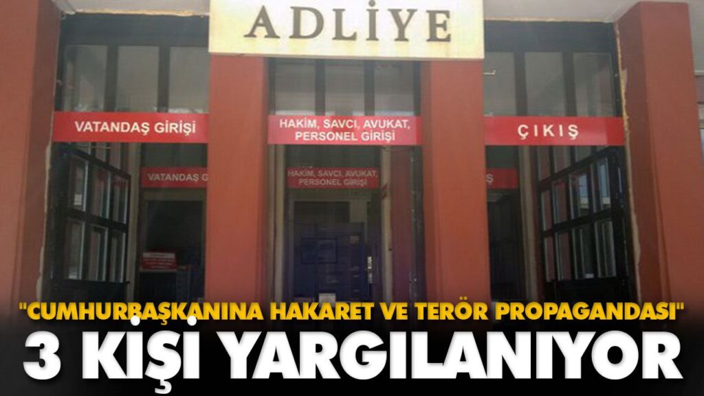 3 KİŞİ YARGILANIYOR 3 KİŞİ YARGILANIYOR