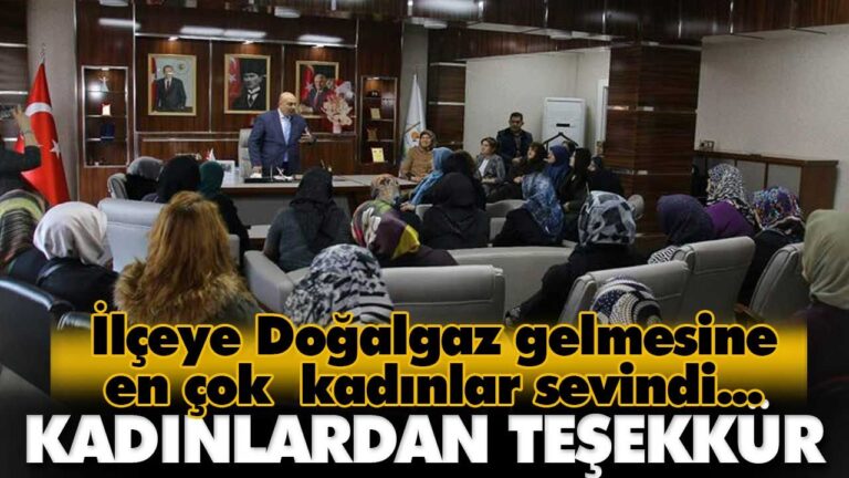 İlçeye Doğalgaz gelmesine en çok kadınlar sevindi