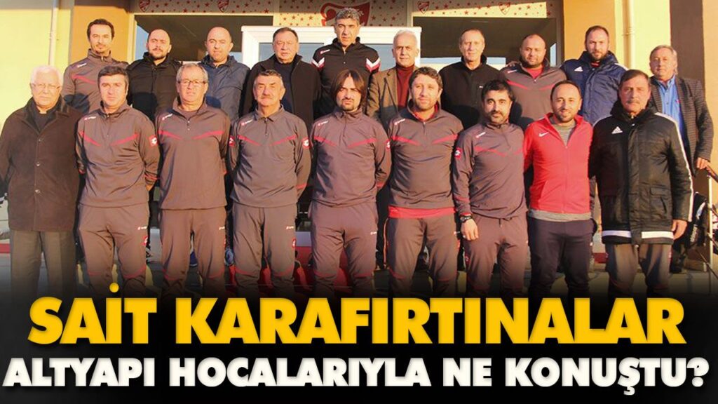 SAİT HOCA İLE ALTYAPI HOCALARI NELER KONUŞTU?