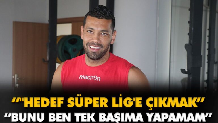 “HEDEF SÜPER LİG’E ÇIKMAK”