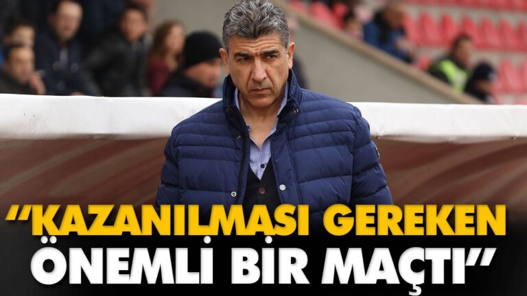 “KAZANILMASI GEREKEN ÖNEMLİ BİR MAÇTI”