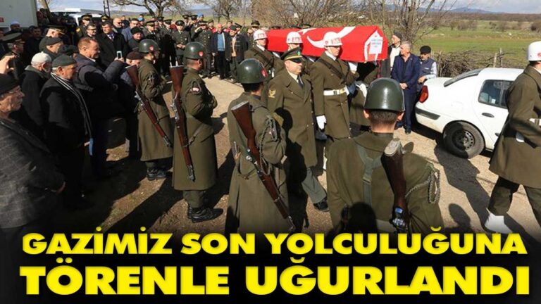 Gazimiz son yolculuğuna uğurlandı