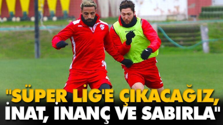 İSHAK ÇAKMAK: “SÜPER LİG’E ÇIKACAĞIZ, İNAT, İNANÇ
