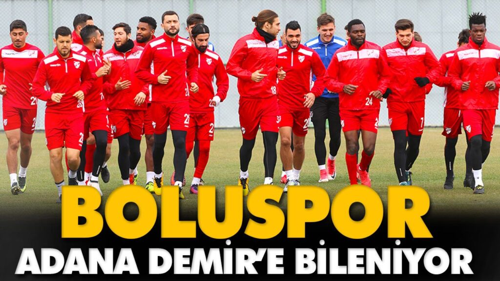 BOLUSPOR, ADANA DEMİR’E BİLENİYOR BOLUSPOR, ADANA DEMİR’E BİLENİYOR