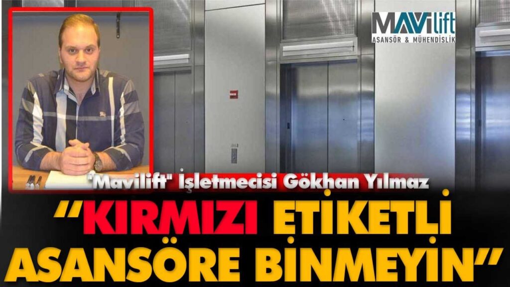 Kırmızı etiketli asansörlere binmeyin… Kırmızı etiketli asansörlere binmeyin…
