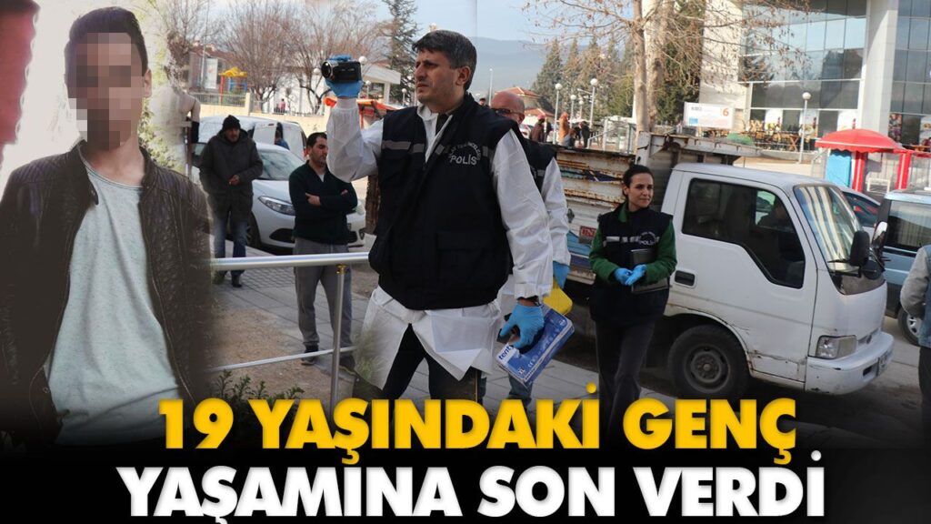 19 YAŞINDAKİ GENÇ YAŞAMINA SON VERDİ 19 YAŞINDAKİ GENÇ YAŞAMINA SON VERDİ